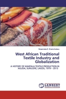 West African Traditional Textile Industry and Globalization 6200539553 Book Cover