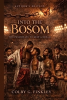 Into the Bosom part 1: Too Passionate to Keep a Dream (Into the Bosom Duology) B0GYW97WCP Book Cover