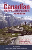 The Canadian Hiker's and Backpacker's Handbook: Your How-to Guide for Hitting the Trails, Coast to Coast to Coast 1552859177 Book Cover