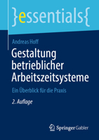 Gestaltung Betrieblicher Arbeitszeitsysteme: Ein �berblick F�r Die Praxis 3658337508 Book Cover