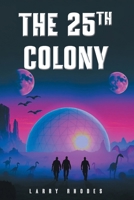 The 25th Colony B0FY4DTRDZ Book Cover