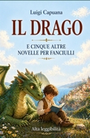 Il Drago E Cinque Altre Novelle Per Fanciulli 1478112875 Book Cover