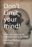 Don't Limit your mind!: It has the potential of exploding with a big bang! B0924CY2B8 Book Cover