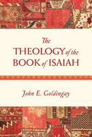 The Theology of the Book of Isaiah 0830840397 Book Cover