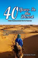 40 Years in the Desert: When Trouble Runs You to Purpose 0797476628 Book Cover