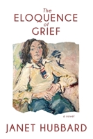 The Eloquence of Grief 195685195X Book Cover