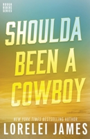 Shoulda Been a Cowboy 1941869521 Book Cover