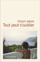 Tout peut s'oublier (Littérature française) 2080233866 Book Cover
