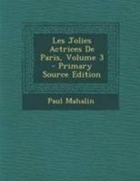Les Jolies Actrices de Paris; Volume 3 0341615234 Book Cover