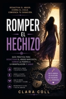 Romper el Hechizo: Guía práctica para desactivar el abuso narcisista, cerrar la puerta a la manipulación y sanar (Spanish Edition) B0HD7TRYCR Book Cover