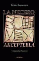 La neceso akceptebla (Originalaj poemoj en Esperanto) 1595690964 Book Cover