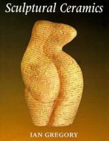 Sculptural Ceramics 087951938X Book Cover