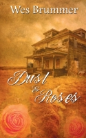 Dust and Roses 1509217894 Book Cover