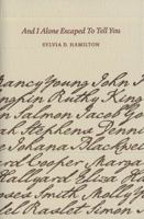 And I Alone Escaped To Tell You 1554471362 Book Cover