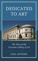 Dedicated to Art: The Story of the Corcoran Gallery of Art B0GJTGSNY7 Book Cover