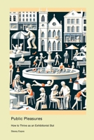 Public Pleasures: How to Thrive as an Exhibitionist Slut 1778905323 Book Cover
