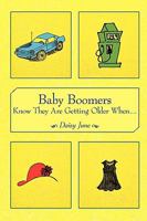 Baby Boomers Know They Are Getting Older When.... 1449091679 Book Cover