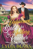 An Unforeseen Bride for the Solitary Rancher: A Western Historical Romance Book B09ZFH2D71 Book Cover
