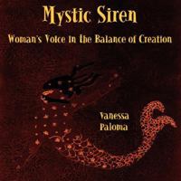 Mystic Siren: Woman's Voice in the Balance of Creation 0977751457 Book Cover