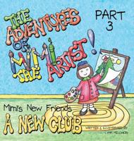 The Adventures of Mimi the Artist, Book 1, Mimi's New Friends: Part 3, a New Club 1943232083 Book Cover