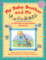 My Baby Brother and Me (Memory Scrapbook for Kids) 1550746391 Book Cover