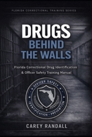Drugs Behind the Walls: Florida Correctional Drug Identification & Officer Safety Training Manual B0GNG6DTX9 Book Cover