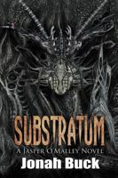 Substratum (A Jasper O'Malley Novel Book 1) 0998405531 Book Cover