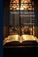 Works Of Frederic Huidekoper, Volume 2 117482722X Book Cover