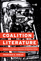 Coalition Literature: Aesthetics on the Move in Midcentury Us Multiethnic Writing (Post*45) 1503641961 Book Cover