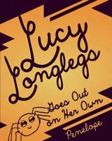 Lucy Longlegs Goes Out on Her Own 0997441348 Book Cover