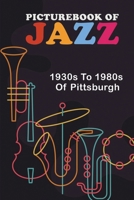 Picturebook Of Jazz: 1930s To 1980s Of Pittsburgh: Jazz Musicians B09CHDZW7R Book Cover