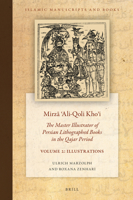 Mirz Ali-Qoli Khoi: The Master Illustrator of Persian Lithographed Books in the Qajar Period. Vol. 2 null Book Cover