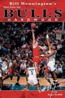 Bill Wennington's Tales from the Bulls Hardwood 1582617929 Book Cover