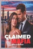 CLAIMED BY THE MAFIA: Dark Mafia Romance on an Arranged Marriage B0FCCZR1RT Book Cover