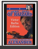 My Hero Is a Duke...of Hazzard Brittany Cash Edition 1458370585 Book Cover