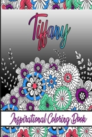 Tiffany Inspirational Coloring Book: An adult Coloring Boo kwith Adorable Doodles, and Positive Affirmations for Relaxationion.30 designs , 64 pages, matte cover, size 6 x9 inch , B08KHGDT31 Book Cover