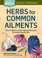 Herbs for the Home Medicine Chest (Rosemary Gladstar's Herbal Remedies) 1612124313 Book Cover