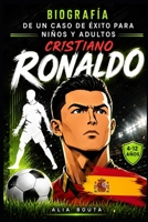 Cristiano Ronaldo: Biografie einer Erfolgsgeschichte für Kinder und Erwachsene (Kleine Erfolgsgeschichten in deutscher Sprache) B0C6BT78T9 Book Cover