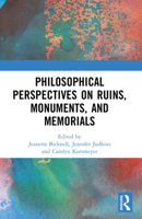 Philosophical Perspectives on Ruins, Monuments, and Memorials 1041362951 Book Cover