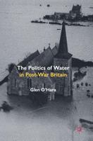 The Politics of Water in Post-War Britain 1137446390 Book Cover