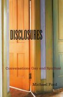 Disclosures: Conversations Gay and Spiritual 1561012289 Book Cover