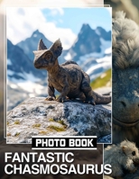 Fantastic Chasmosaurus Photo Book: Explore Stunning Imagery Of Unique Dinosaurs For Enthusiasts And Collectors Alike B0DQ42FXNX Book Cover