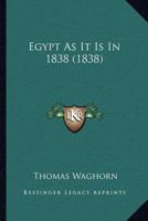 Egypt As It Is In 1838 1120614392 Book Cover