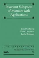 Invariant Subspaces of Matrices with Applications (Classics in Applied Mathematics) 089871608X Book Cover
