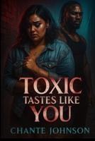 Toxic Tastes Like You B0FH6BV5VW Book Cover