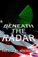 BENEATH THE RADAR 1425919170 Book Cover