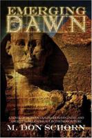 Emerging Dawn: A Novel of Modern Exploration, Discovery and Ancient Revelations, Set in the Near Future 1424136830 Book Cover