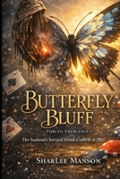 Butterfly Bluff: Forced Emergence B0GRPDKC3J Book Cover