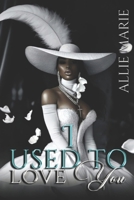 I Used To Love You B0GGSL7L74 Book Cover