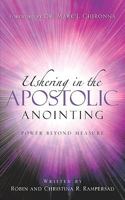 Ushering In the Apostolic Anointing 1597814385 Book Cover